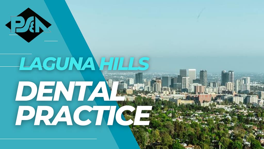 Dental Practice for sale near Laguna Hills - Lou Bermudez - Practice Sales and Appraisals