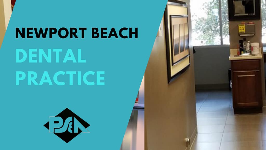 Dental Practice for sale near Newport Beach - Lou Bermudez - Practice Sales and Appraisals