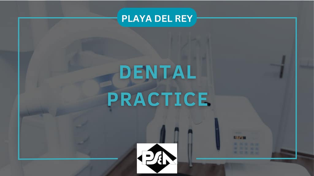 Dental Practice for sale near Playa Del Rey - Lou Bermudez - Practice Sales and Appraisals