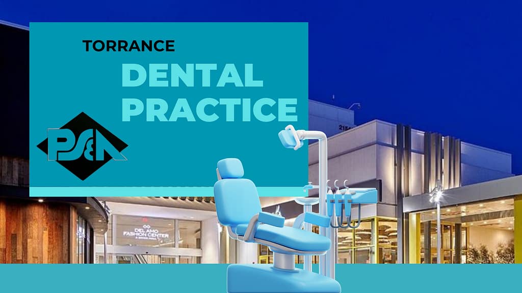Dental Practice for sale near Torrance - Lou Bermudez - Practice Sales and Appraisals
