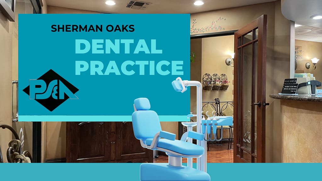 Dental Practice for sale near Sherman Oaks - October - Lou Bermudez - Practice Sales and Appraisals