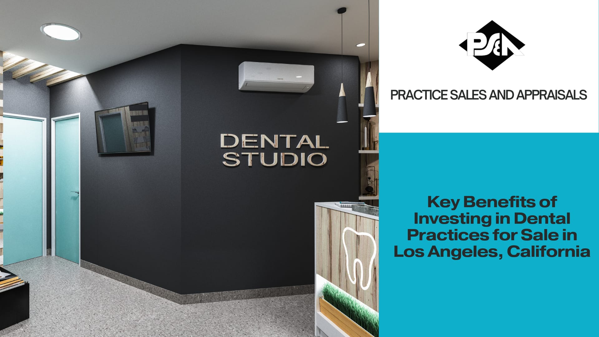 Key Benefits of Investing in Dental Practices for Sale in Los Angeles, California