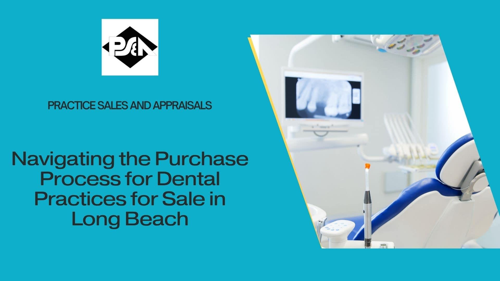 Navigating the Purchase Process for Dental Practices for Sale in Long Beach, California