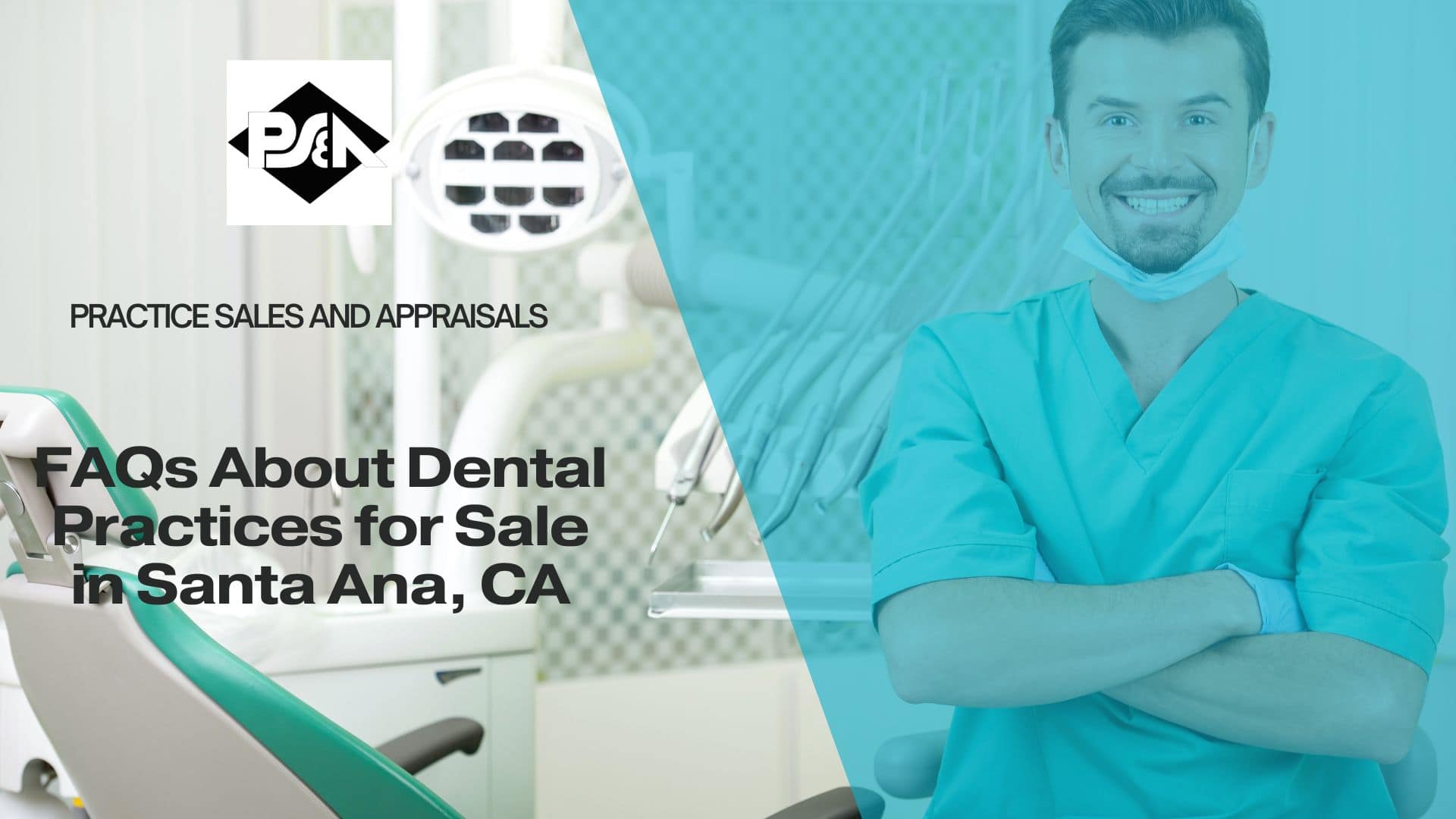 FAQs About Dental Practices for Sale in Santa Ana, California