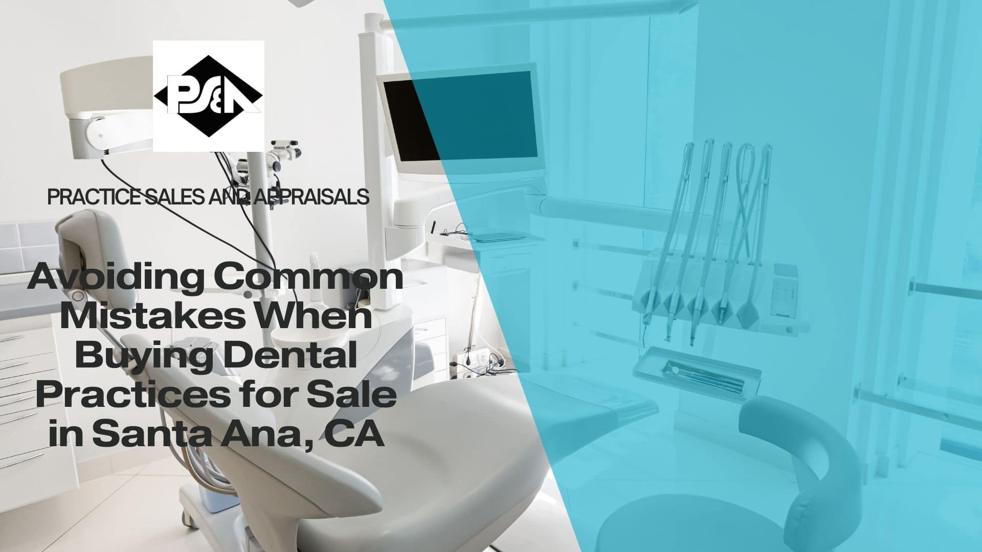 Avoiding Common Mistakes When Buying Dental Practices for Sale in Santa Ana, California