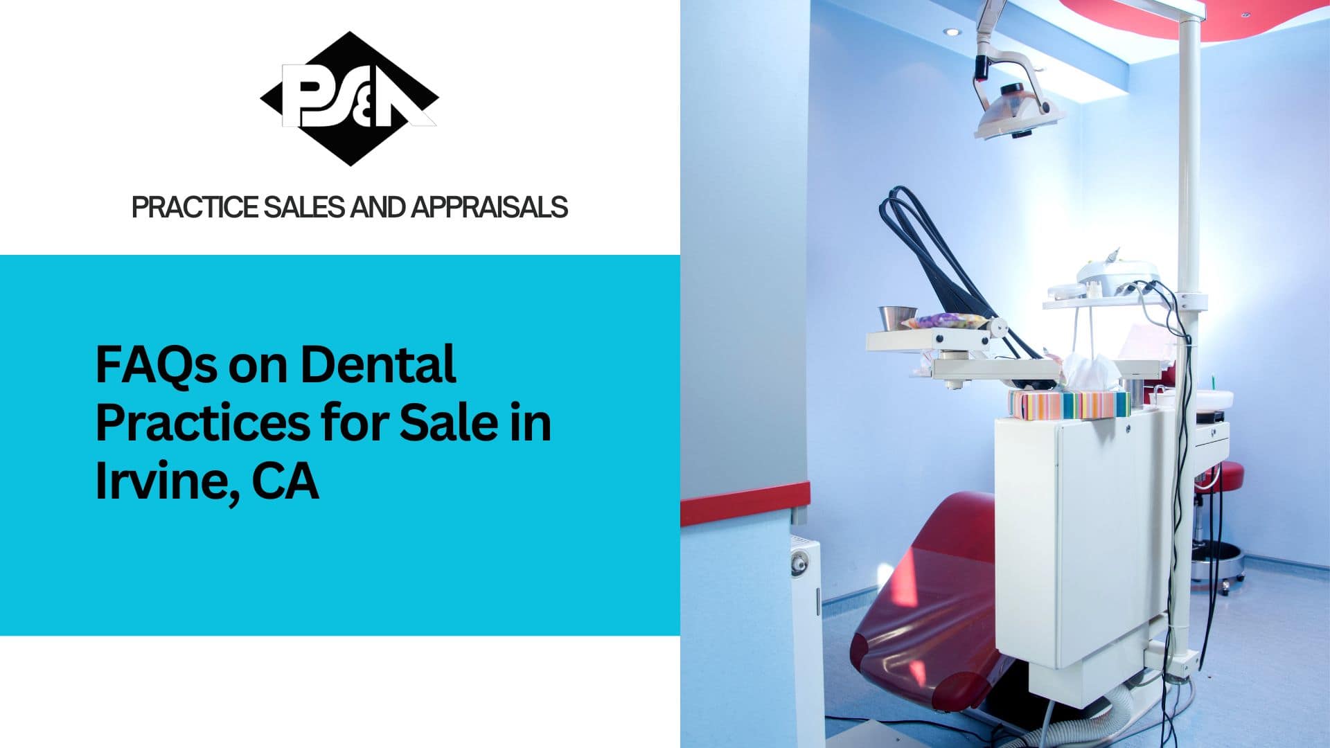 FAQs on Dental Practices for Sale in Irvine, California