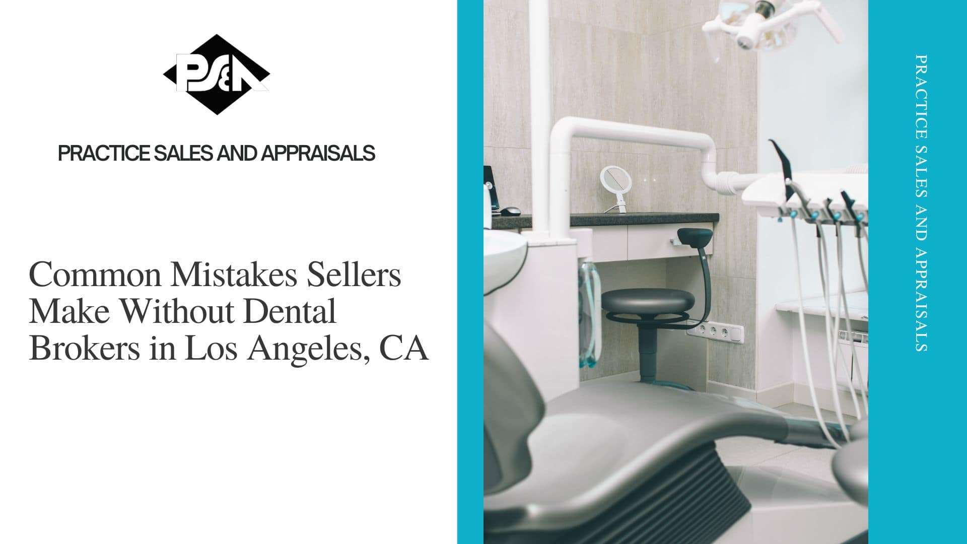 Common Mistakes Sellers Make Without Dental Brokers in Los Angeles, California