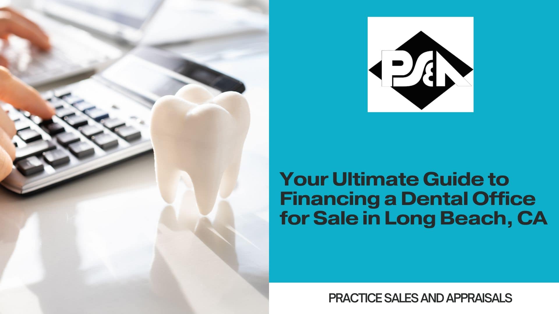 Your Ultimate Guide to Financing a Dental Office for Sale in Long Beach, California