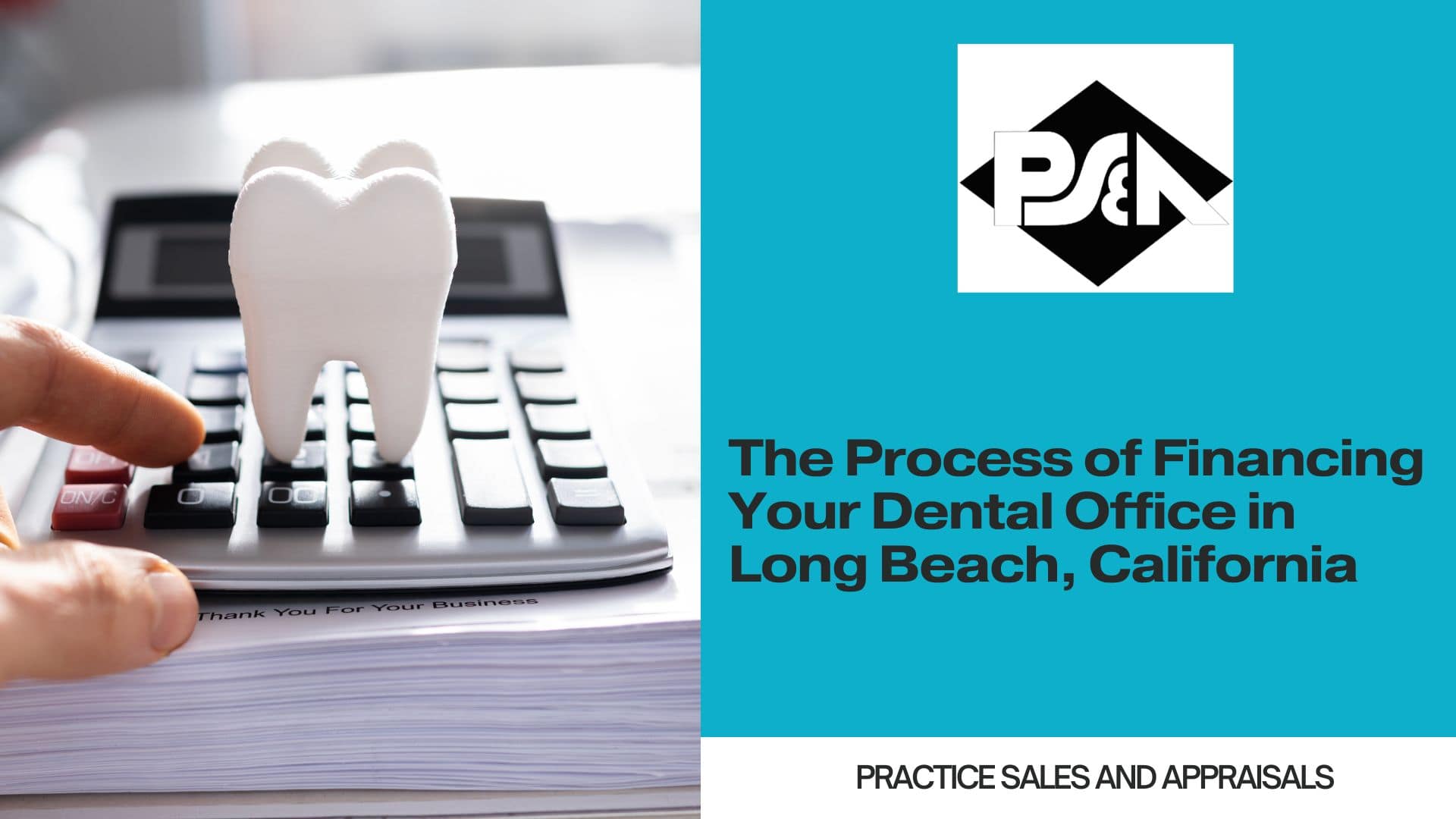 The Process of Financing Your Dental Office in Long Beach, California