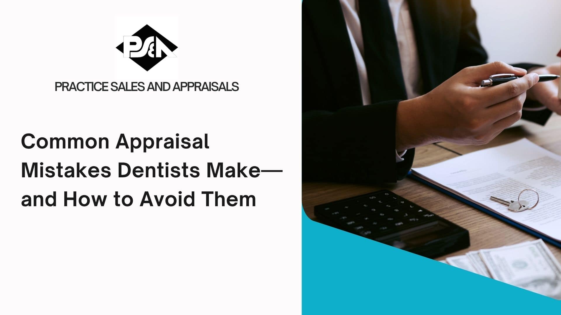 Common Appraisal Mistakes Dentists Make—and How to Avoid Them