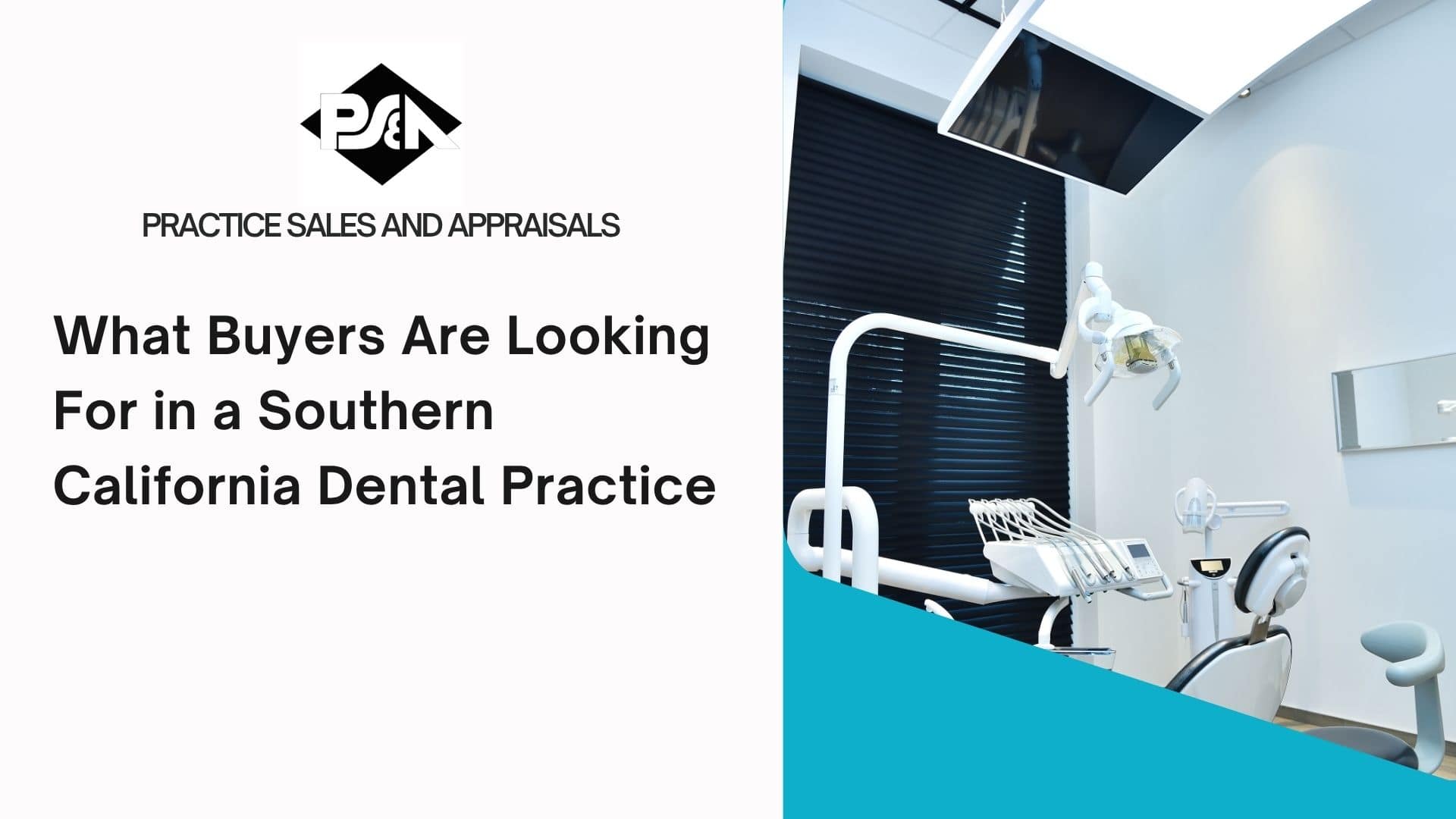 What Buyers Are Looking For in a Southern California Dental Practice – Dental Practice Valuation