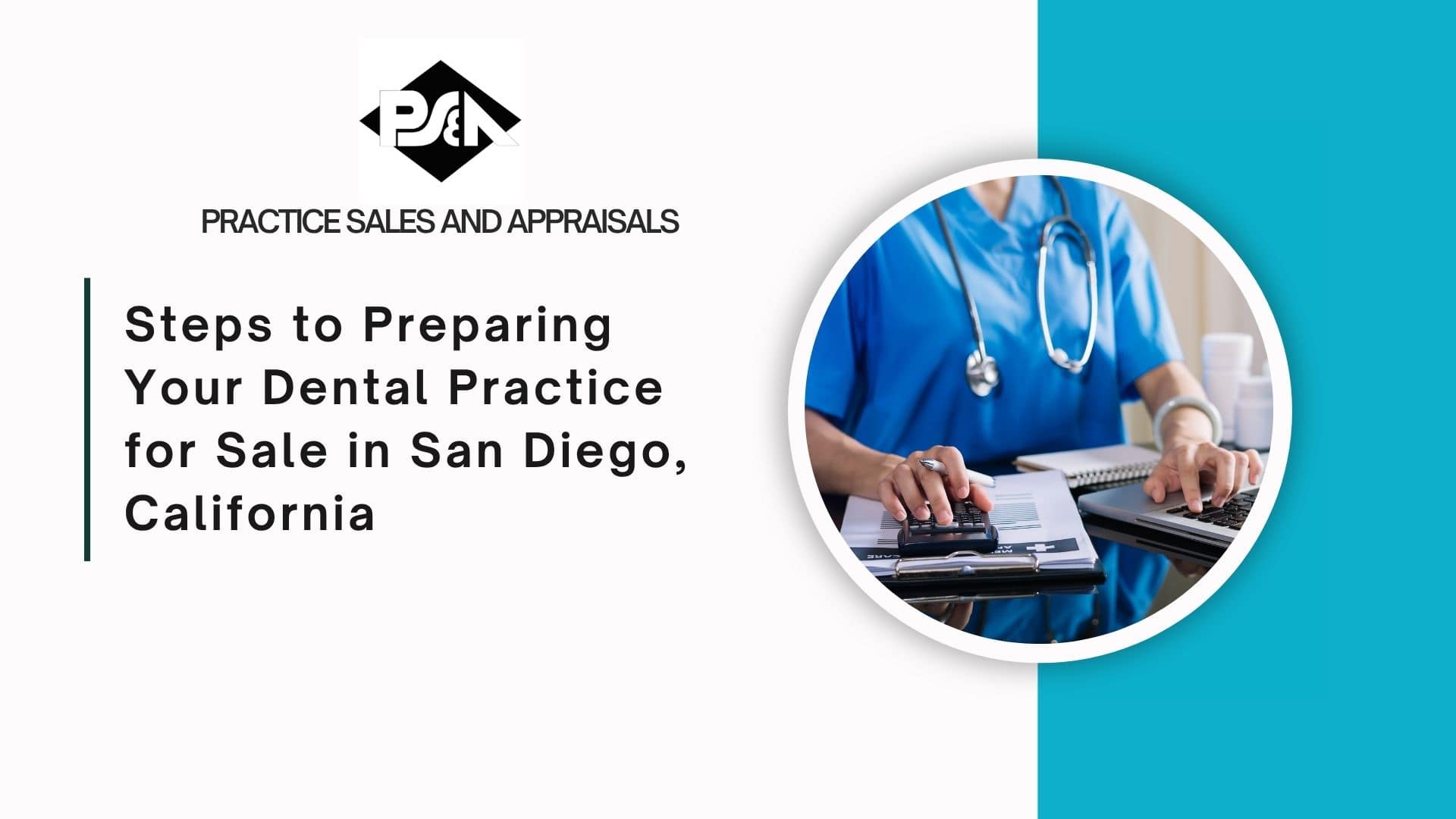 Steps to Preparing Your Dental Practice for Sale in San Diego, California