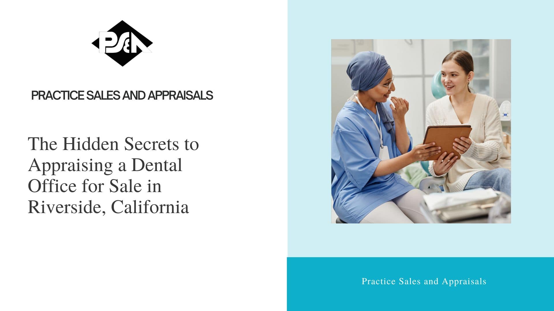 The Hidden Secrets to Appraising a Dental Office for Sale in Riverside, California
