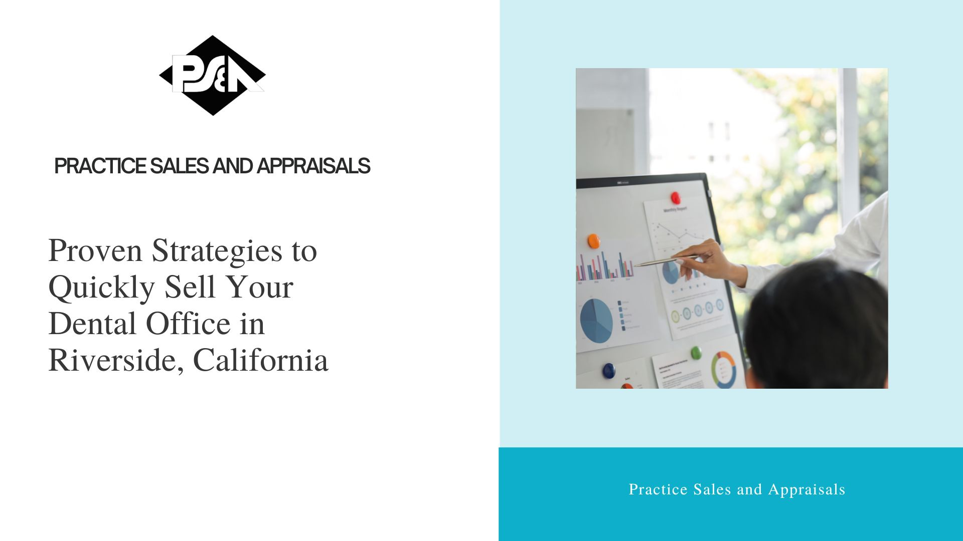 Proven Strategies to Quickly Sell Your Dental Office in Riverside, California