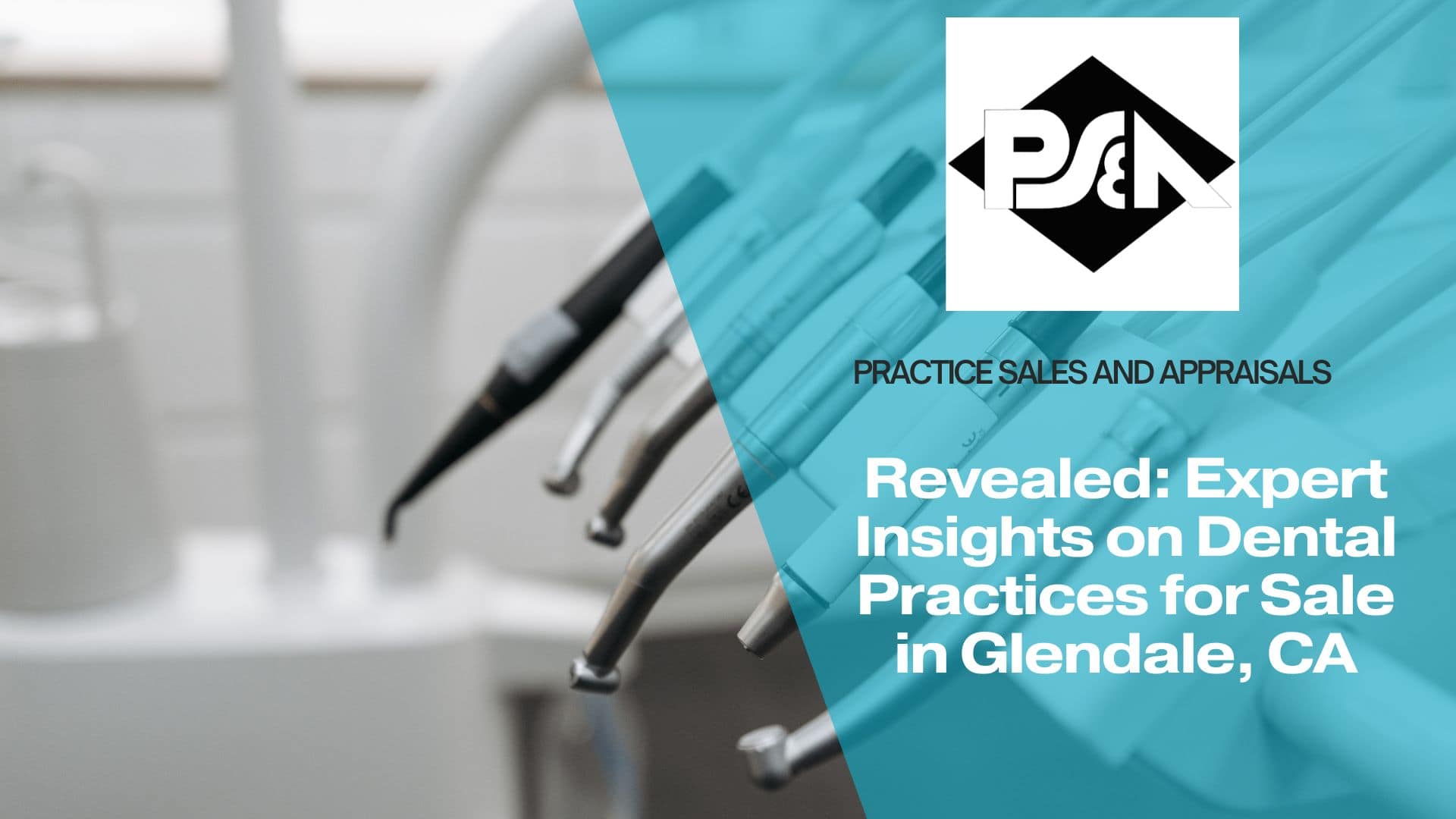 Revealed: Expert Insights on Dental Practices for Sale in Glendale, California