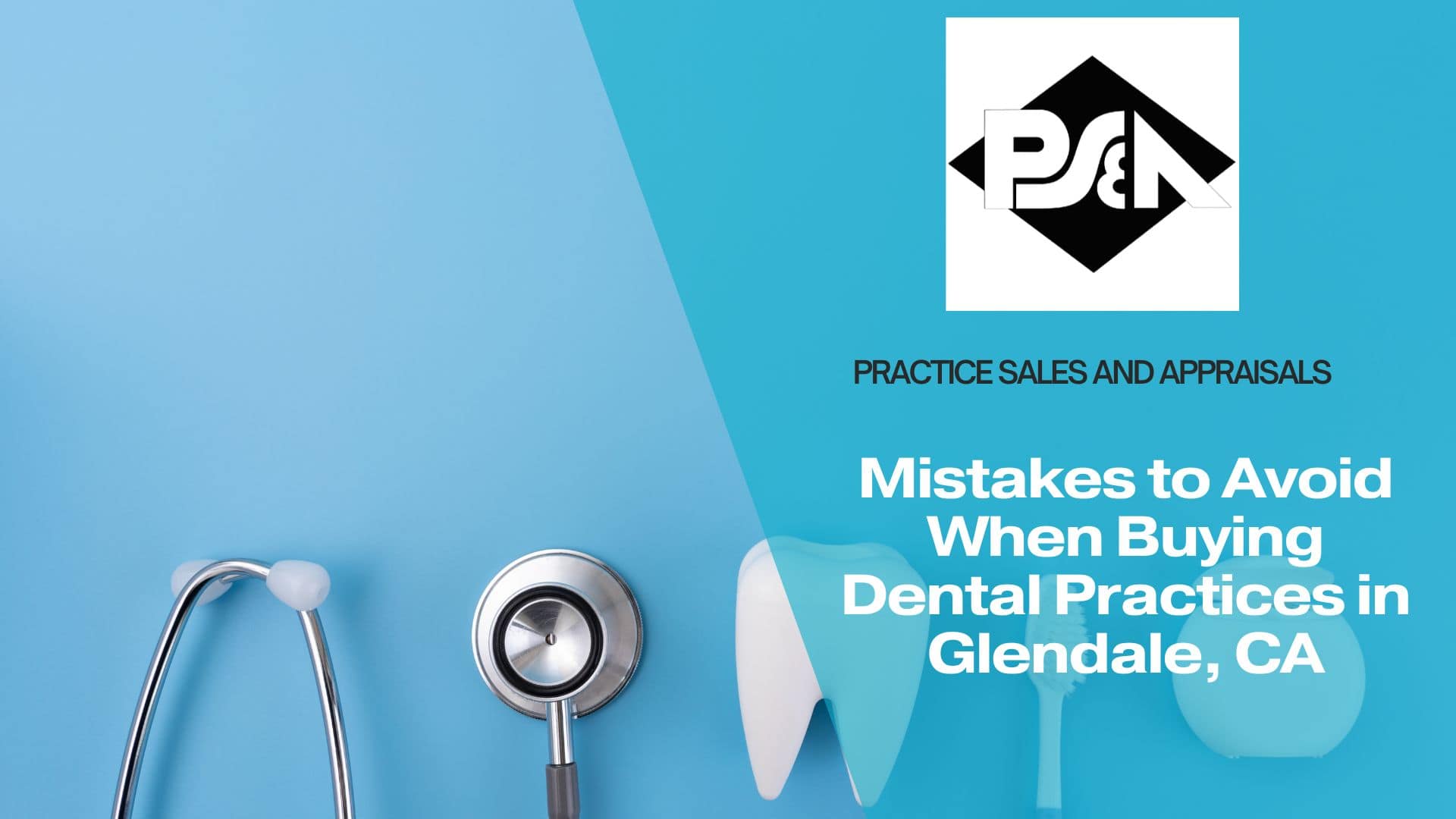 Mistakes to Avoid When Buying Dental Practices in Glendale, California