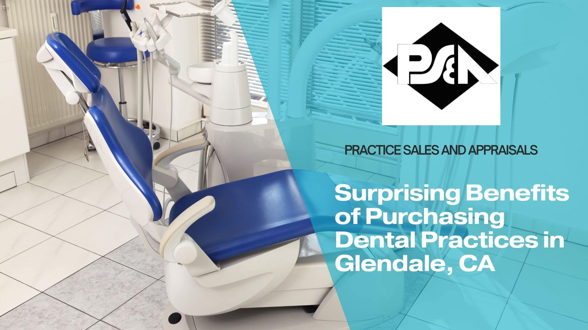 Surprising Benefits of Purchasing Dental Practices in Glendale, California