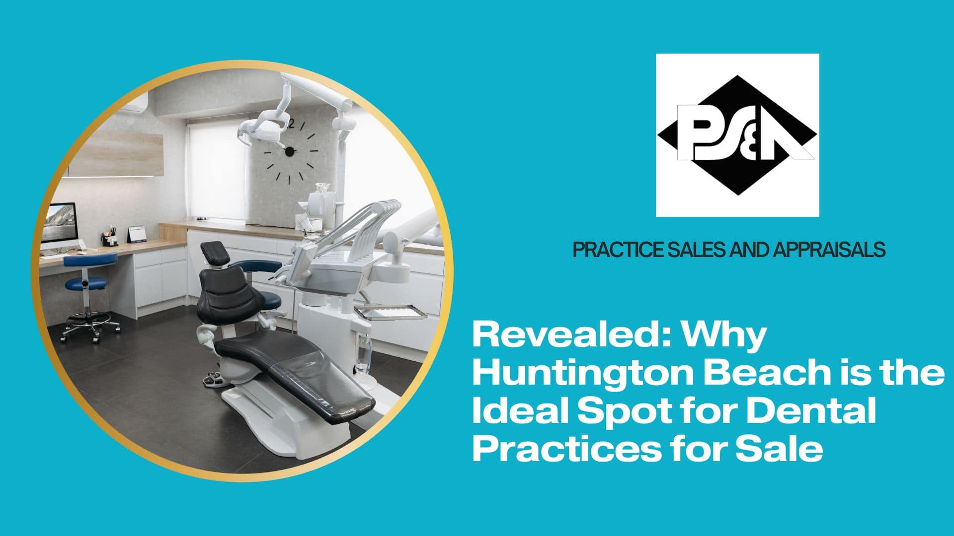 Revealed: Why Huntington Beach is the Ideal Spot for Dental Practices for Sale