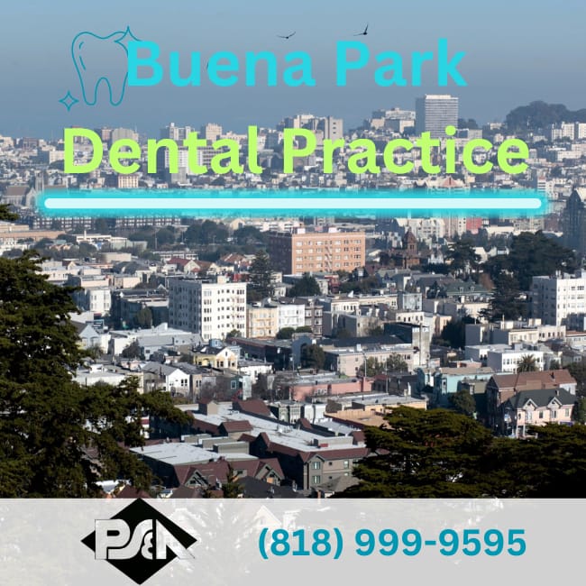Dental Broker near Buena Park - Practice Sales and Appraisals