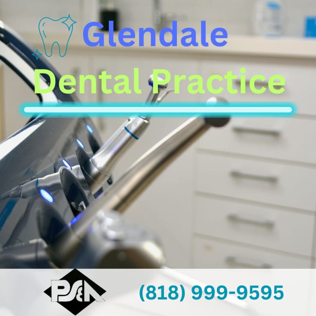 Dental Broker near Gendale-Practice Sales and Appraisals