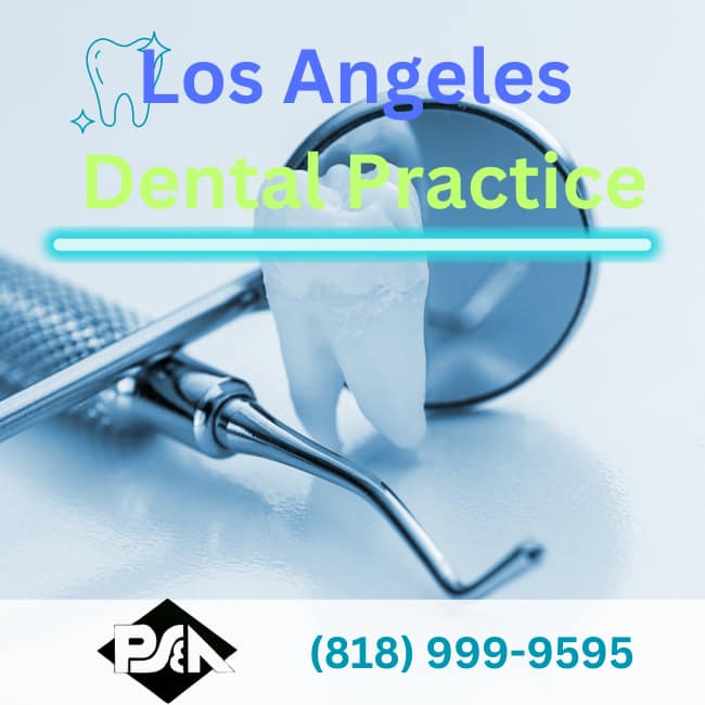 Dental Broker near Los Angeles-Practice Sales and Appraisals