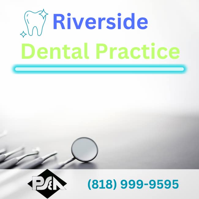Dental Broker near Riverside-Practice Sales and Appraisals