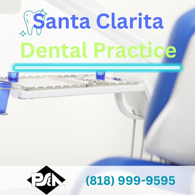 Dental Broker near Santa Clarita-Practice Sales and Appraisals