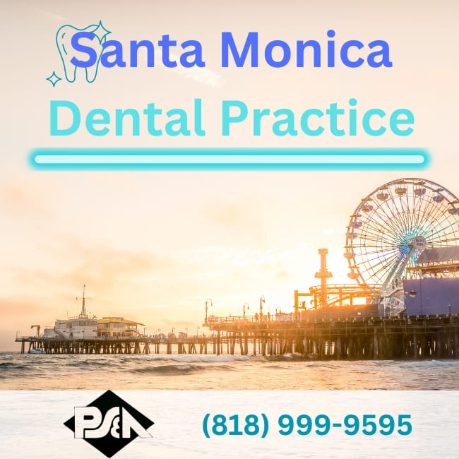 Dental Broker near Santa Monica- Practice Sales and Appraisals