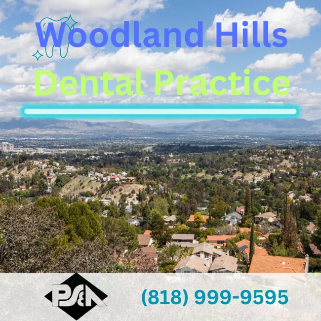 Dental Broker near Woodland Hills- Practice Sales and Appraisals